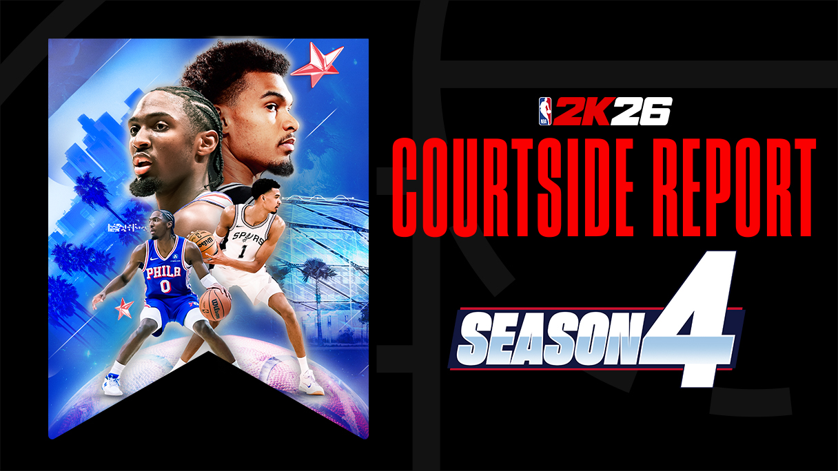 NBA 2K26: Season 4 Courtside Report NBA 2K26: Season 4 Courtside Report
