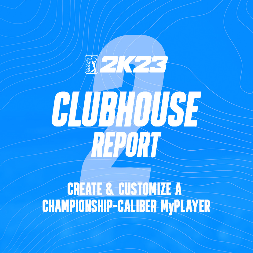 Clubhouse Report #2 | Create & Customize A Championship-caliber Myplayer