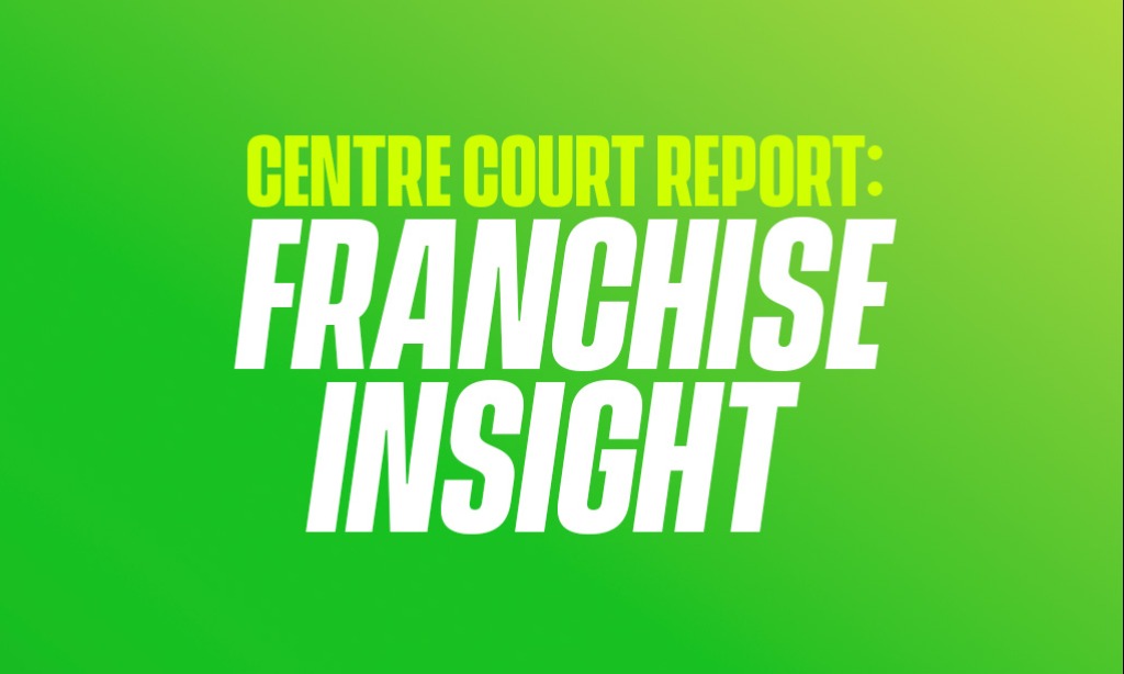 Centre Court Report - Franchise Insight 