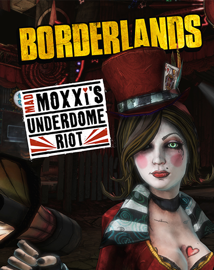 Borderlands-DLC 2 - Moxxis Underdome Riot - 425x535px